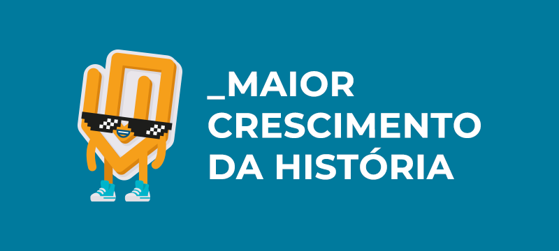 Maior crescimento da história