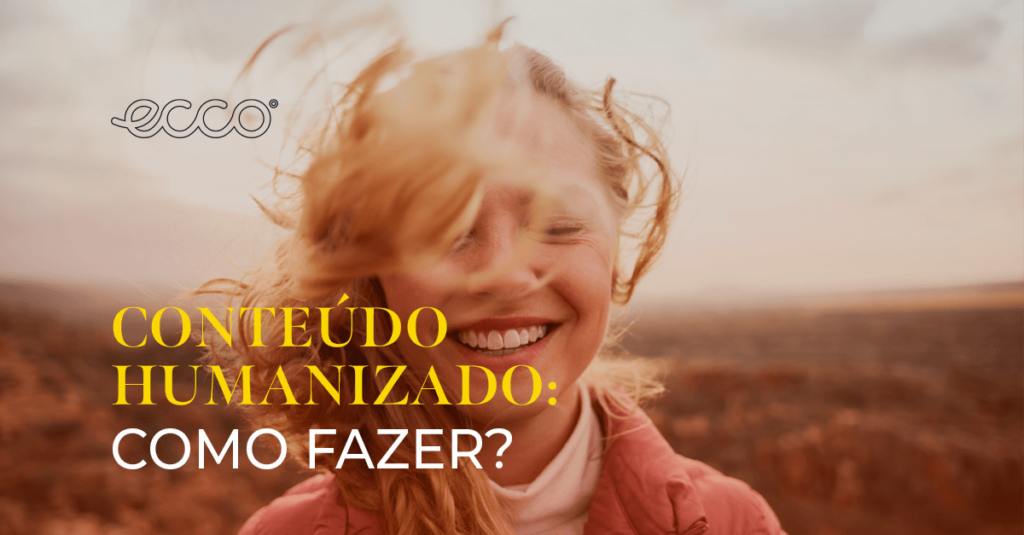 Conteúdo humanizado para marcas: como fazer?