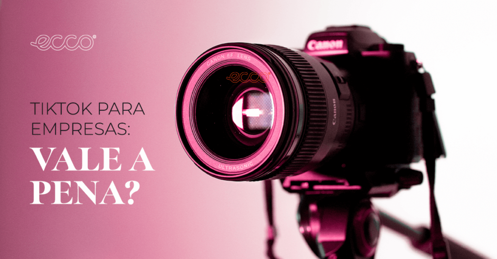 TikTok para empresas: vale a pena?